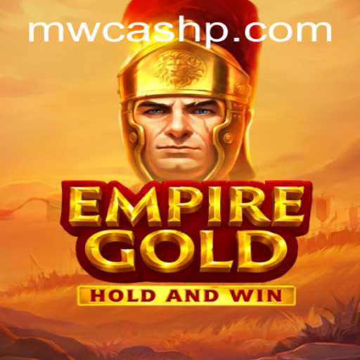 Exploring EmpireGold: The Thrilling World of MW CASH